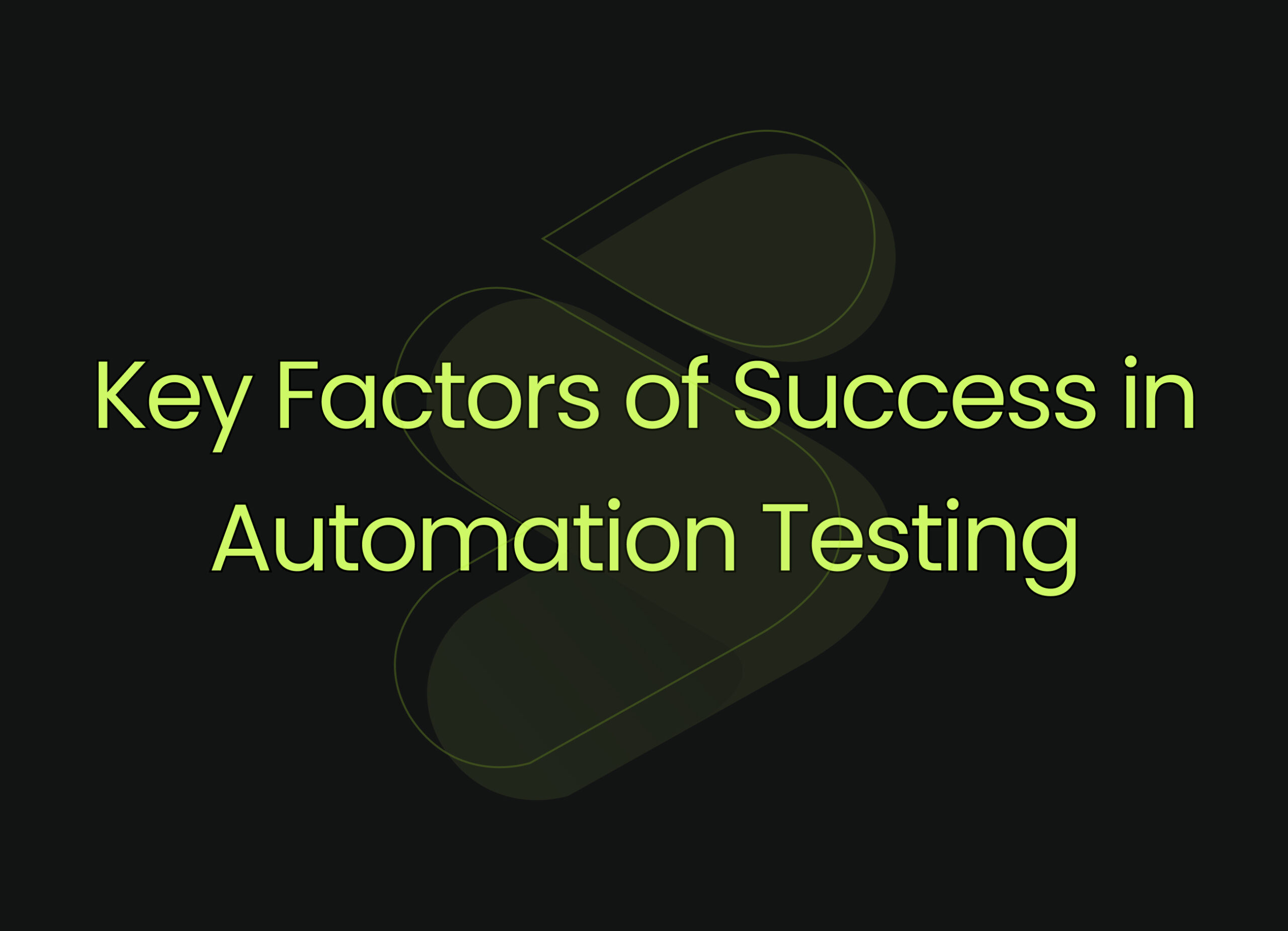 factors of success in auotmation testing