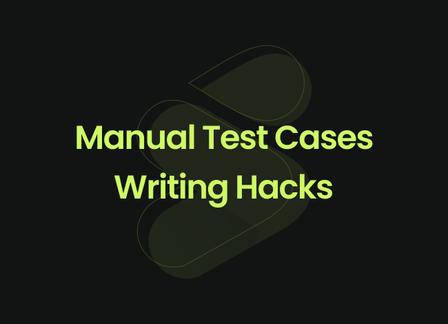 Manual testing cases writing hacks