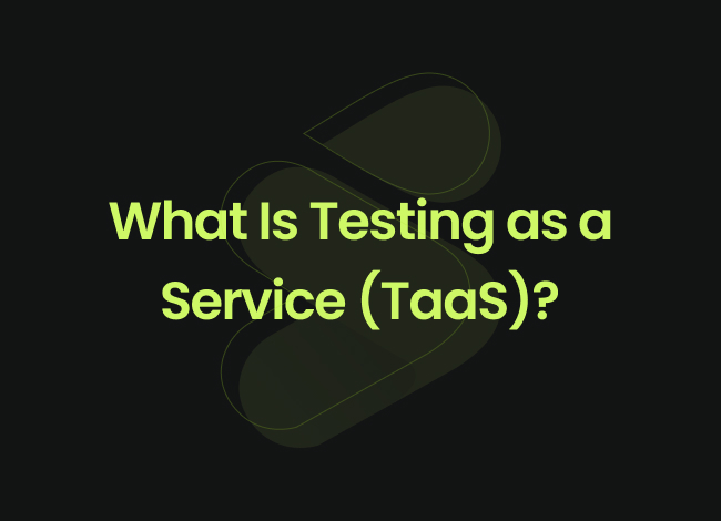 What Is Testing as a Service