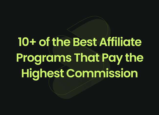 affiliate programs pay the highest commissions